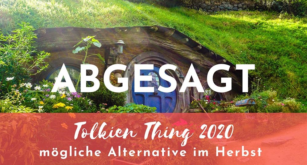 Tolkien Thing 2020 abgesagt – Alternative im Herbst in Planung